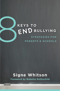 Omslagafbeelding: 8 Keys to End Bullying: Strategies for Parents & Schools (8 Keys to Mental Health) 9780393709285