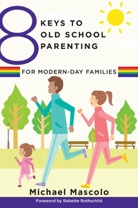 Omslagafbeelding: 8 Keys to Old School Parenting for Modern-Day Families (8 Keys to Mental Health) 9780393709360