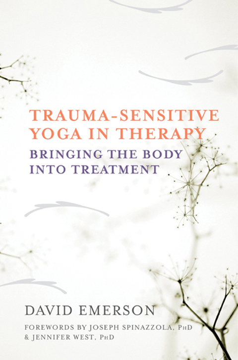 Trauma-Sensitive Yoga in Therapy: Bringing the Body into Treatment - FULL INSTANT DOWNLOAD | PDF DOCX EPUB