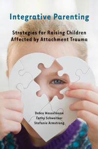 Titelbild: Integrative Parenting: Strategies for Raising Children Affected by Attachment Trauma 9780393708172