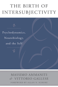 Omslagafbeelding: The Birth of Intersubjectivity: Psychodynamics, Neurobiology, and the Self 9780393707632