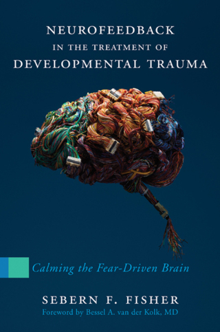 Cover image: Neurofeedback in the Treatment of Developmental Trauma 9781324082170