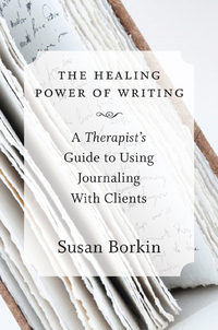 Omslagafbeelding: The Healing Power of Writing: A Therapist's Guide to Using Journaling With Clients 9780393708219