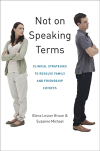 Cover image: Not on Speaking Terms: Clinical Strategies to Resolve Family and Friendship Cutoffs 9780393707045