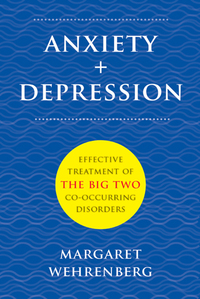 Cover image: Anxiety + Depression: Effective Treatment of the Big Two Co-Occurring Disorders 9780393708738