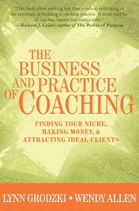 Omslagafbeelding: The Business and Practice of Coaching: Finding Your Niche, Making Money, & Attracting Ideal Clients 9780393704624