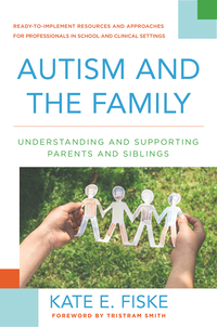 Cover image: Autism and the Family: Understanding and Supporting Parents and Siblings 9780393710557