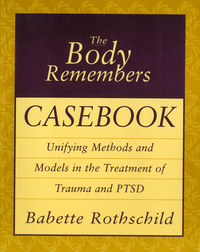 Titelbild: The Body Remembers Casebook: Unifying Methods and Models in the Treatment of Trauma and PTSD 9780393704006