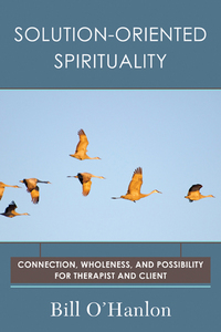 Cover image: Solution-Oriented Spirituality: Connection, Wholeness, and Possibility for Therapist and Client 9780393710625