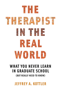 Cover image: The Therapist in the Real World: What You Never Learn in Graduate School (But Really Need to Know) 9780393710984