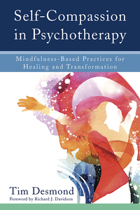Cover image: Self-Compassion in Psychotherapy: Mindfulness-Based Practices for Healing and Transformation 9780393711004