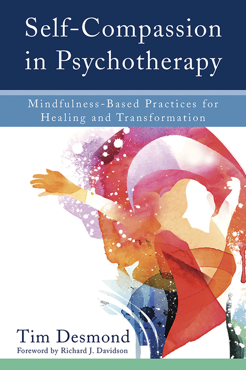 Self-Compassion in Psychotherapy: Mindfulness-Based Practices for Healing and Transformation - FULL INSTANT DOWNLOAD | PDF DOCX EPUB
