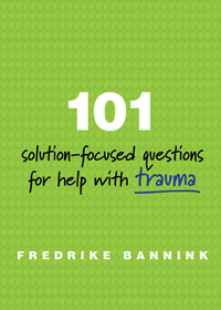 Imagen de portada: 101 Solution-Focused Questions for Help with Trauma 9780393711127