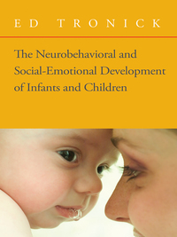 Cover image: The Neurobehavioral and Social-Emotional Development of Infants and Children (Norton Series on Interpersonal Neurobiology) 9780393705171