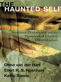 Titelbild: The Haunted Self: Structural Dissociation and the Treatment of Chronic Traumatization (Norton Series on Interpersonal Neurobiology) 9780393704013