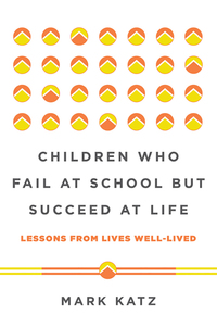 Imagen de portada: Children Who Fail at School But Succeed at Life: Lessons from Lives Well-Lived 9780393711417