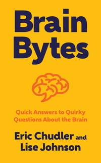 Cover image: Brain Bytes: Quick Answers to Quirky Questions About the Brain 9780393711448