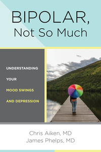Immagine di copertina: Bipolar, Not So Much: Understanding Your Mood Swings and Depression 1st edition 9780393711745