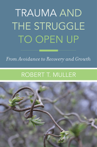 Cover image: Trauma and the Struggle to Open Up: From Avoidance to Recovery and Growth 9780393712261