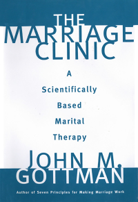 Cover image: The Marriage Clinic: A Scientifically Based Marital Therapy 9780393702828