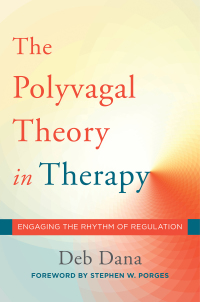 Omslagafbeelding: The Polyvagal Theory in Therapy: Engaging the Rhythm of Regulation (Norton Series on Interpersonal Neurobiology) 9780393712377