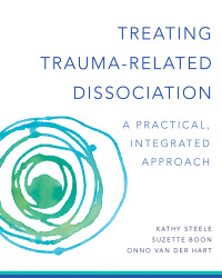 Omslagafbeelding: Treating Trauma-Related Dissociation: A Practical, Integrative Approach (Norton Series on Interpersonal Neurobiology) 9780393707595