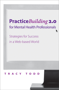 Cover image: Practice Building 2.0 for Mental Health Professionals: Strategies for Success in the Electronic Age 9780393705621