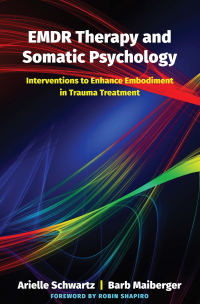 Omslagafbeelding: EMDR Therapy and Somatic Psychology: Interventions to Enhance Embodiment in Trauma Treatment 9780393713107