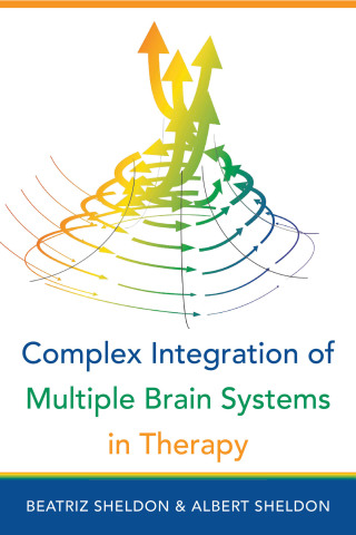 Imagen de portada: Complex Integration of Multiple Brain Systems in Therapy (Norton Series on Interpersonal Neurobiology) 9780393713275