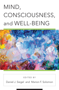Omslagafbeelding: Mind, Consciousness, and Well-Being (Norton Series on Interpersonal Neurobiology) 9780393713312
