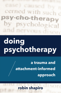Titelbild: Doing Psychotherapy: A Trauma and Attachment-Informed Approach 9780393713336