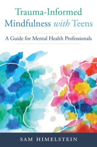 Cover image: Trauma-Informed Mindfulness With Teens 9780393713442