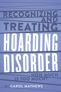 Cover image: Recognizing and Treating Hoarding Disorder: How Much Is Too Much? 9780393713572