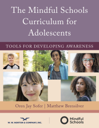 表紙画像: The Mindful Schools Curriculum for Adolescents: Tools for Developing Awareness 9780393713916