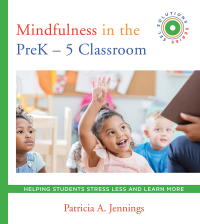 表紙画像: Mindfulness in the PreK-5 Classroom: Helping Students Stress Less and Learn More (SEL SOLUTIONS SERIES) (Social and Emotional Learning Solutions) 9780393713978