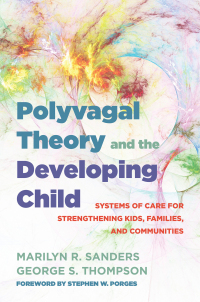 Imagen de portada: Polyvagal Theory and the Developing Child: Systems of Care for Strengthening Kids, Families, and Communities (IPNB) 9780393714289