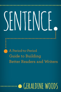 Imagen de portada: Sentence.: A Period-to-Period Guide to Building Better Readers and Writers 9780393714814