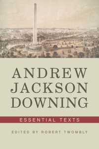 表紙画像: Andrew Jackson Downing: Essential Texts 9780393733594