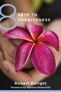 Immagine di copertina: 8 Keys to Forgiveness (8 Keys to Mental Health) 1st edition 9780393734058