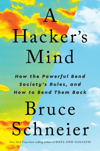 Cover image: A Hacker's Mind: How the Powerful Bend Society's Rules, and How to Bend them Back 9781324074533