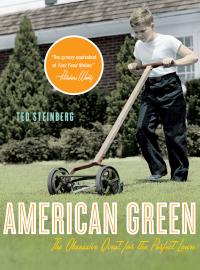 表紙画像: American Green: The Obsessive Quest for the Perfect Lawn 9780393329308