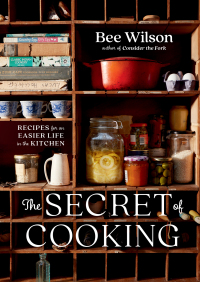 Cover image: The Secret of Cooking: Recipes for an Easier Life in the Kitchen 1st edition 9780393867633