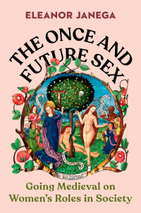 Titelbild: The Once and Future Sex: Going Medieval on Women's Roles in Society 9781324074465