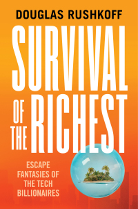 Cover image: Survival of the Richest: Escape Fantasies of the Tech Billionaires 9780393881066
