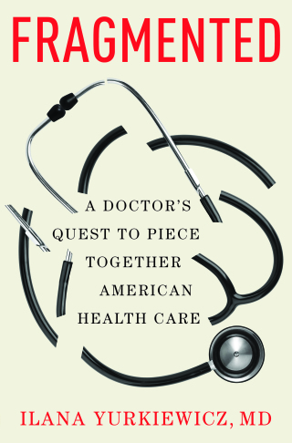 Cover image: Fragmented: A Doctor's Quest to Piece Together American Health Care 9780393881196