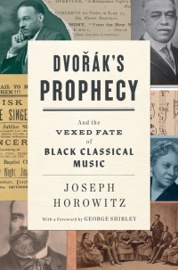 Omslagafbeelding: Dvorak's Prophecy: And the Vexed Fate of Black Classical Music 9780393881240