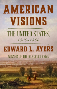 Cover image: American Visions: The United States, 1800-1860 1st edition 9780393881264