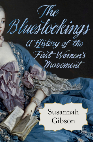Imagen de portada: The Bluestockings: A History of the First Women's Movement 1st edition 9780393881387