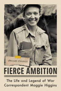 Cover image: Fierce Ambition: The Life and Legend of War Correspondent Maggie Higgins 1st edition 9780393882124