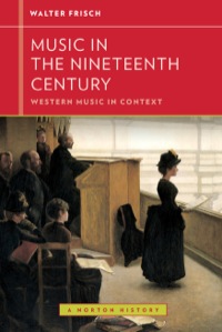 Immagine di copertina: Music in the Nineteenth Century (Western Music in Context: A Norton History) 1st edition 9780393929195